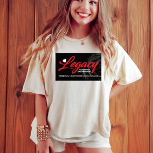 Legacy Sisterhood Empowerment Freedom, Empower, Encourage T-Shirt