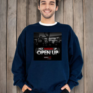 Not Harden Up Open Up Man Up Tu Tangata T-Shirt